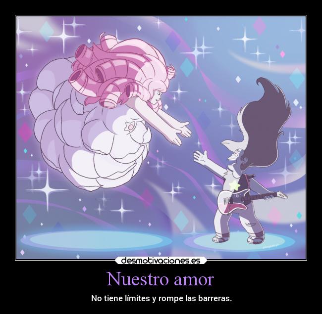 Nuestro amor - No tiene límites y rompe las barreras.