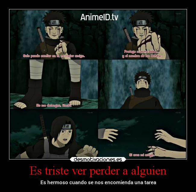 Es triste ver perder a alguien -