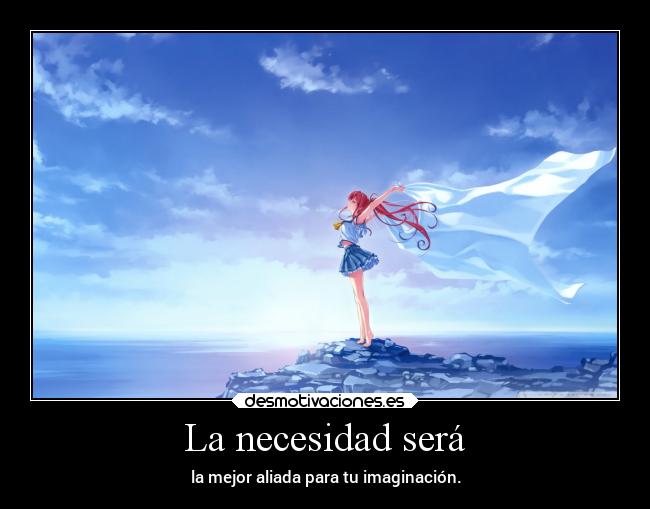 La necesidad será - 
