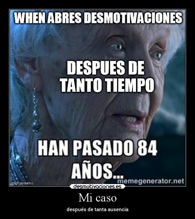 Mi caso - después de tanta ausencia