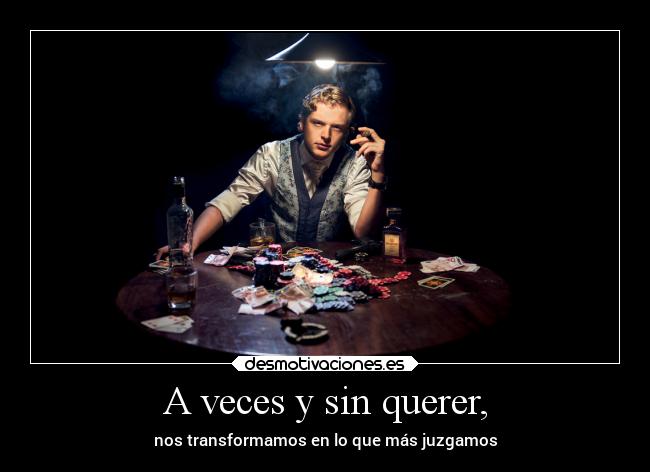 A veces y sin querer, - 