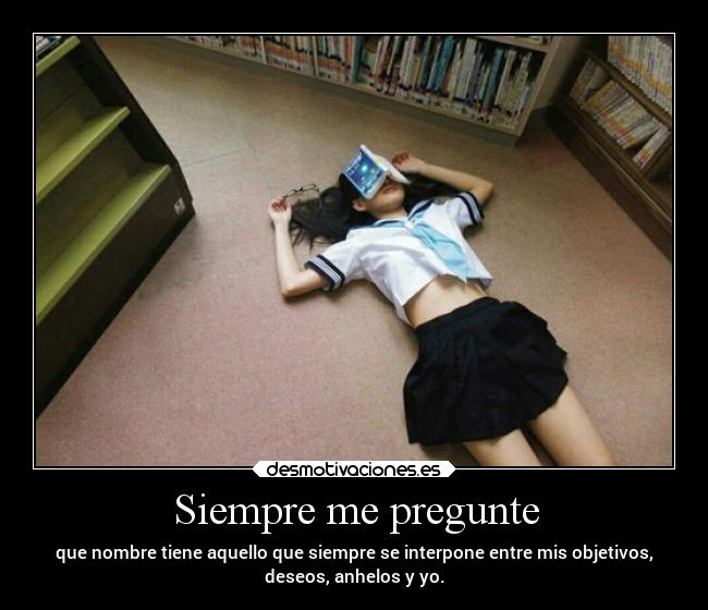 Siempre me pregunte -