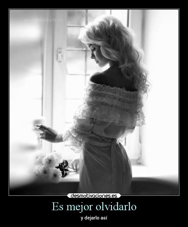 Es mejor olvidarlo -