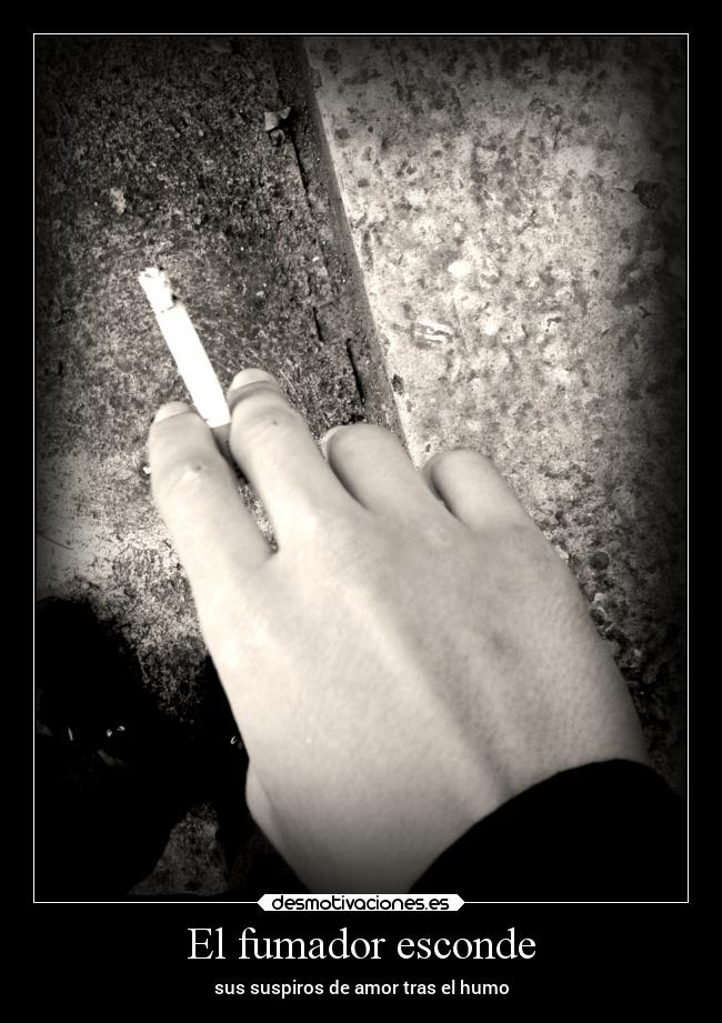 El fumador esconde -