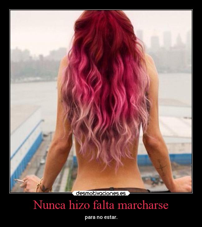 Nunca hizo falta marcharse -