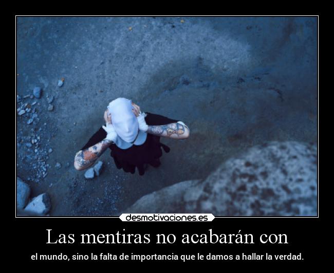 Las mentiras no acabarán con -