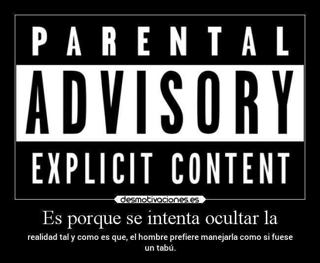 Es porque se intenta ocultar la - 