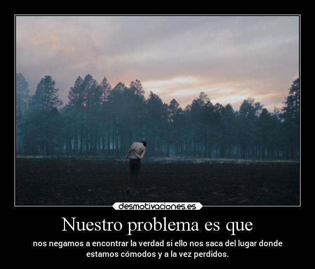 Nuestro problema es que -