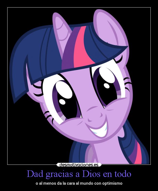 Dad gracias a Dios en todo - o al menos da la cara al mundo con optimismo