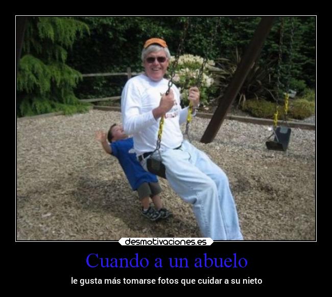 Cuando a un abuelo - le gusta más tomarse fotos que cuidar a su nieto