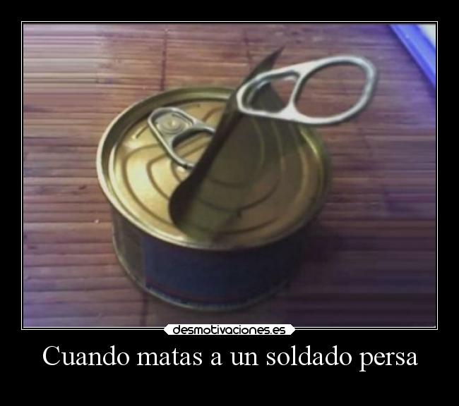 Cuando matas a un soldado persa -