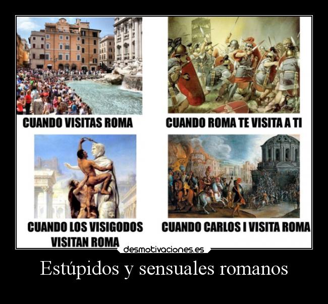 Estúpidos y sensuales romanos -