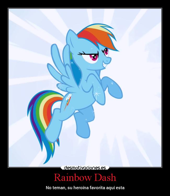 Rainbow Dash - No teman, su heroína favorita aquí esta