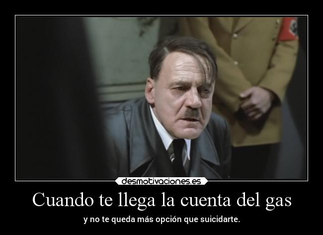 Cuando te llega la cuenta del gas - y no te queda más opción que suicidarte.