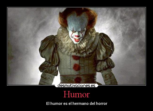 carteles humor motivaciones humor hermano horror pennywise desmotivaciones