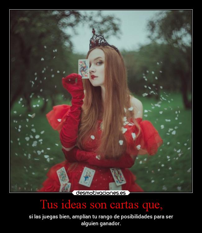 Tus ideas son cartas que, -