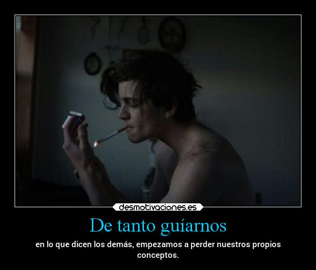 De tanto guíarnos -