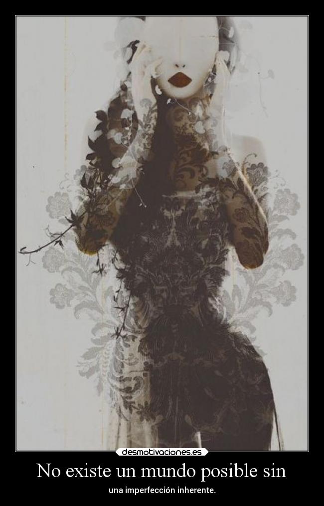 No existe un mundo posible sin -