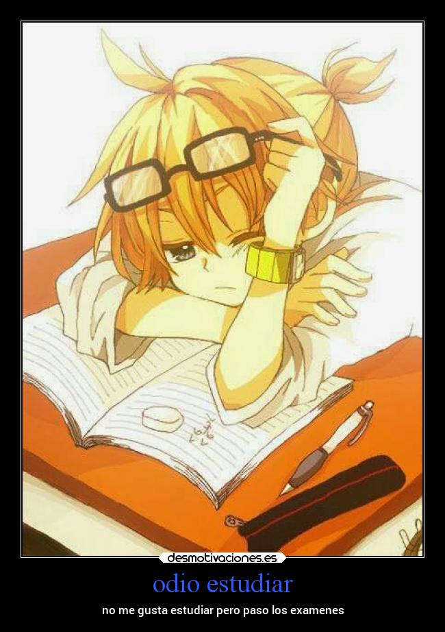odio estudiar - no me gusta estudiar pero paso los examenes