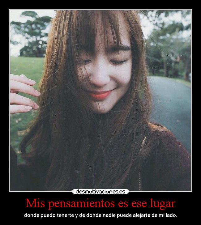 Mis pensamientos es ese lugar -