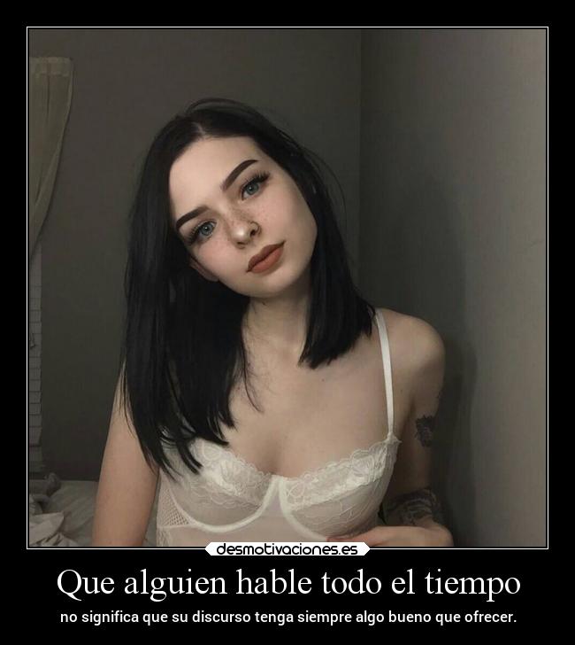 Que alguien hable todo el tiempo - no significa que su discurso tenga siempre algo bueno que ofrecer.