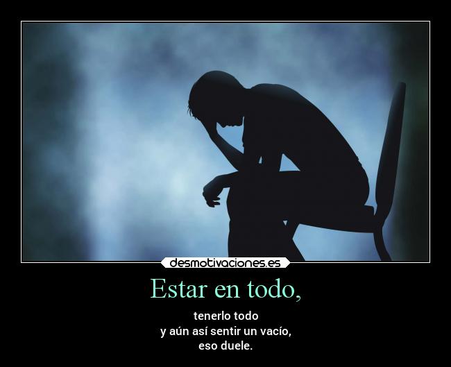 Estar en todo, -