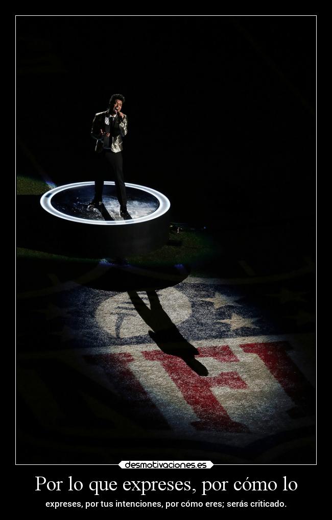 Por lo que expreses, por cómo lo -