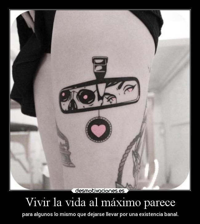 Vivir la vida al máximo parece -