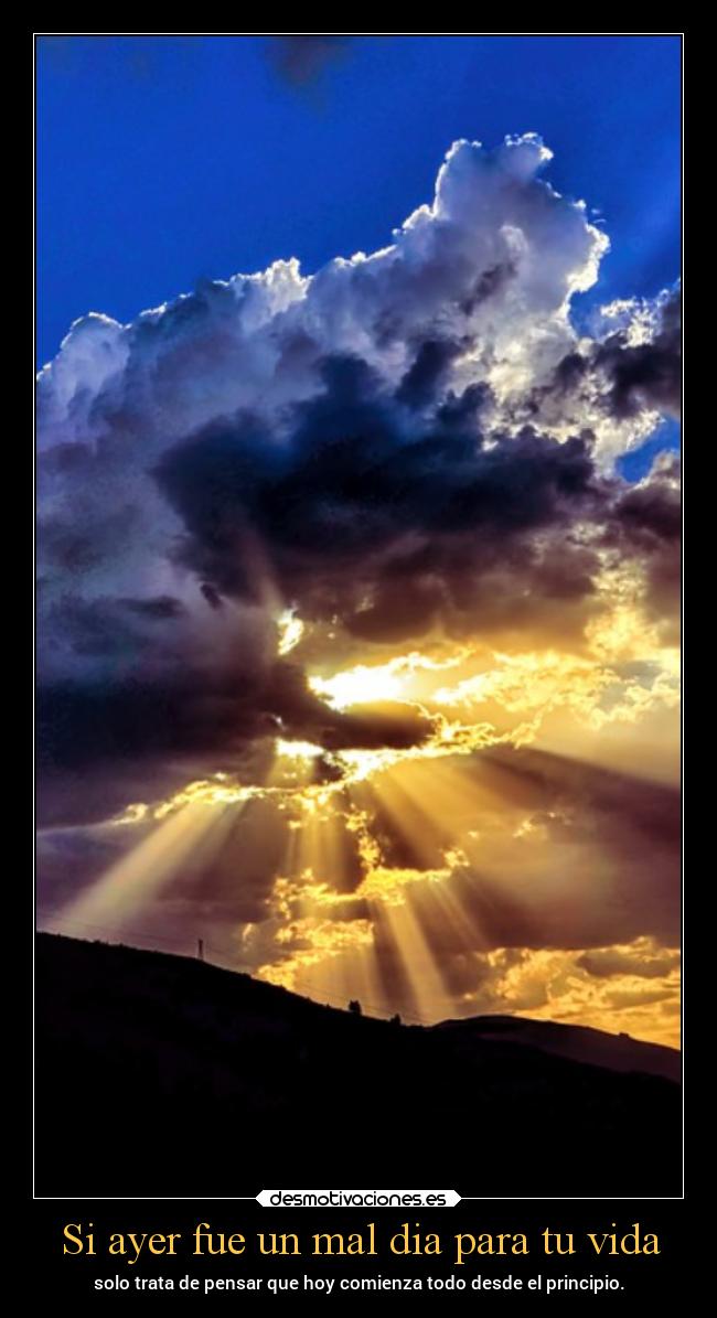 Si ayer fue un mal dia para tu vida -