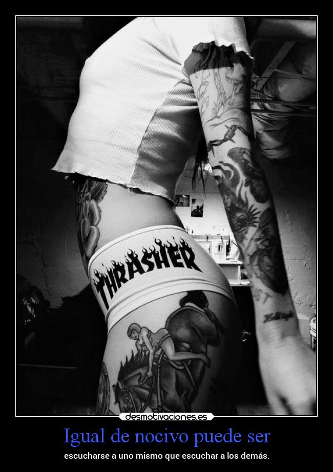 Igual de nocivo puede ser -