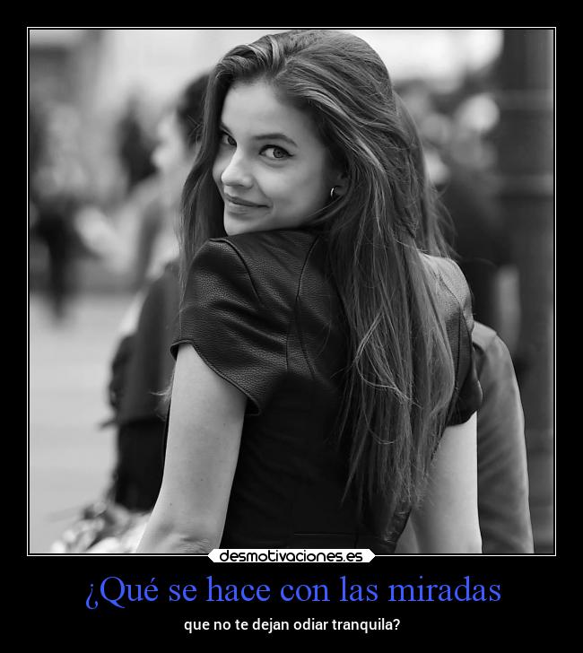 ¿Qué se hace con las miradas -