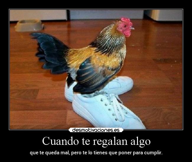 Cuando te regalan algo -