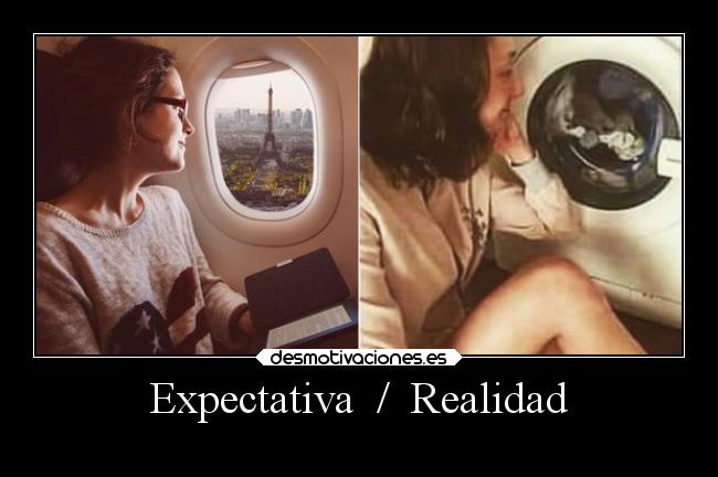 Expectativa  /  Realidad - 