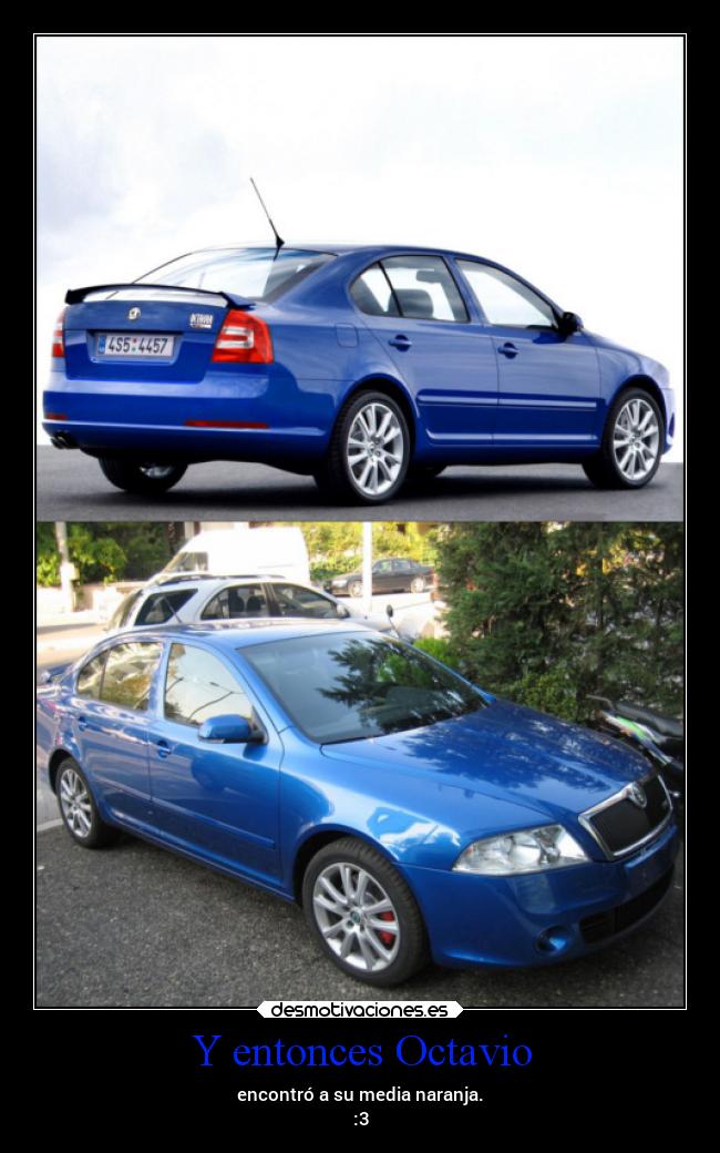 Y entonces Octavio - encontró a su media naranja.
:3
