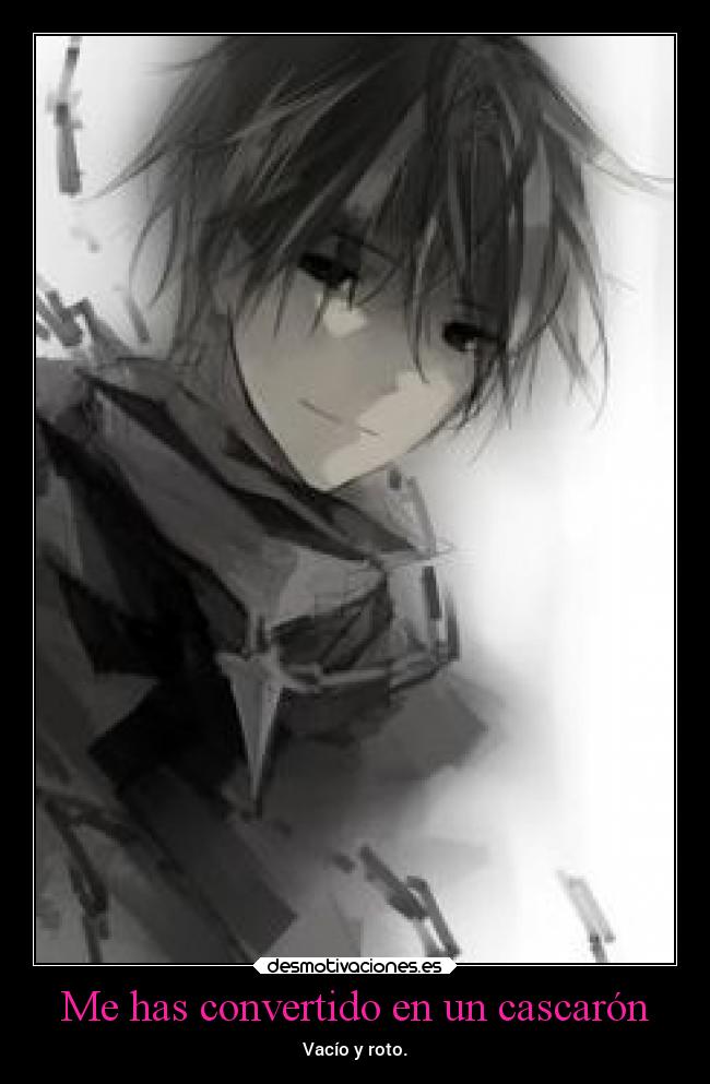 Me has convertido en un cascarón - 