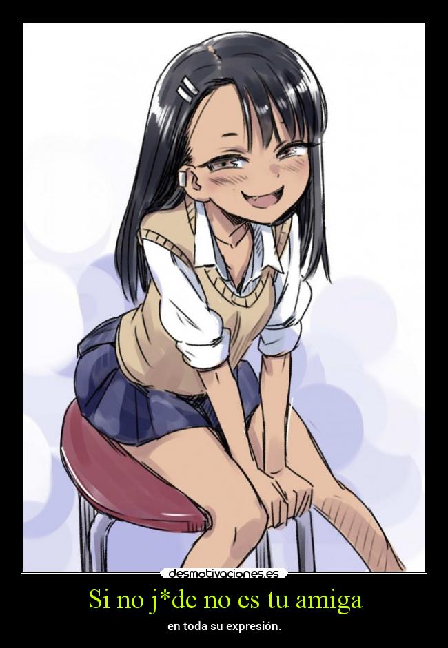 Si no j*de no es tu amiga - en toda su expresión.
