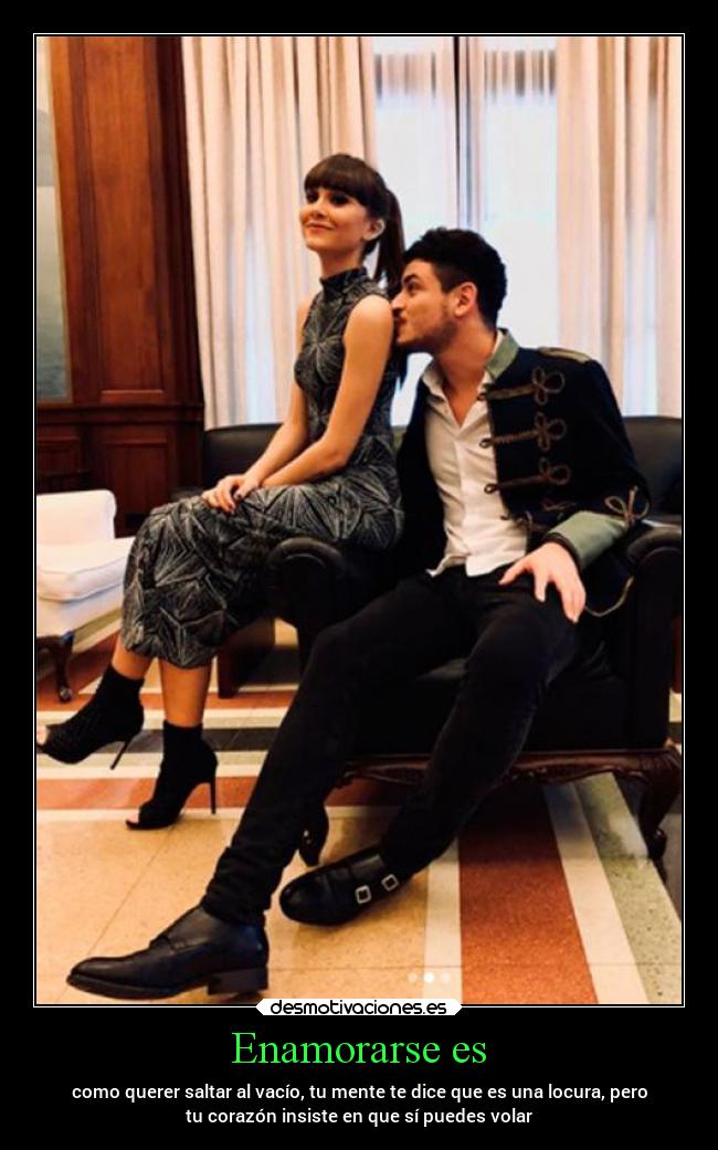 Enamorarse es - como querer saltar al vacío, tu mente te dice que es una locura, pero
tu corazón insiste en que sí puedes volar