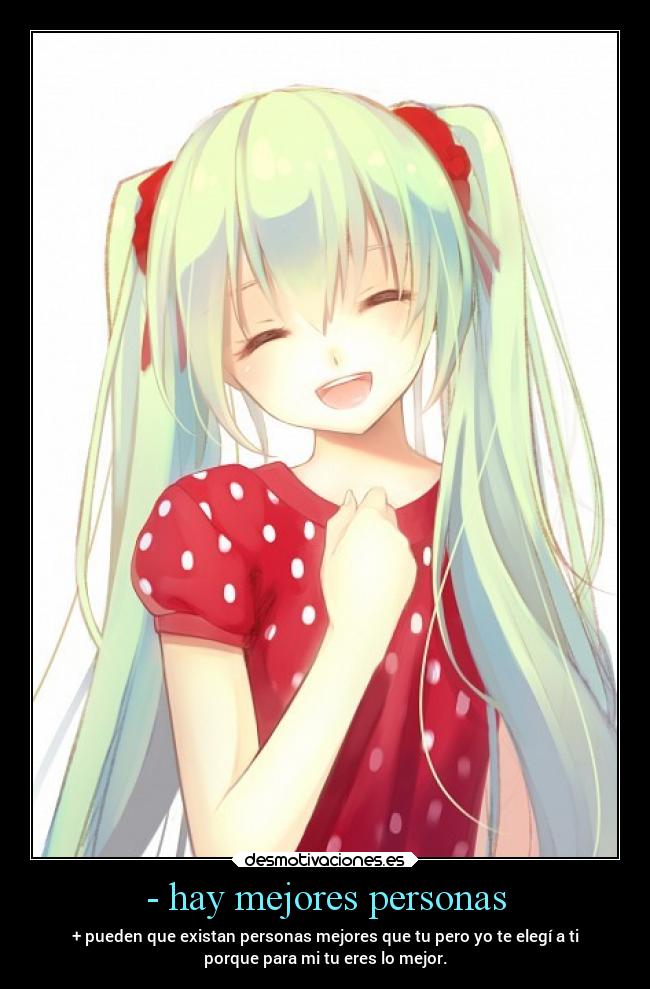 - hay mejores personas -