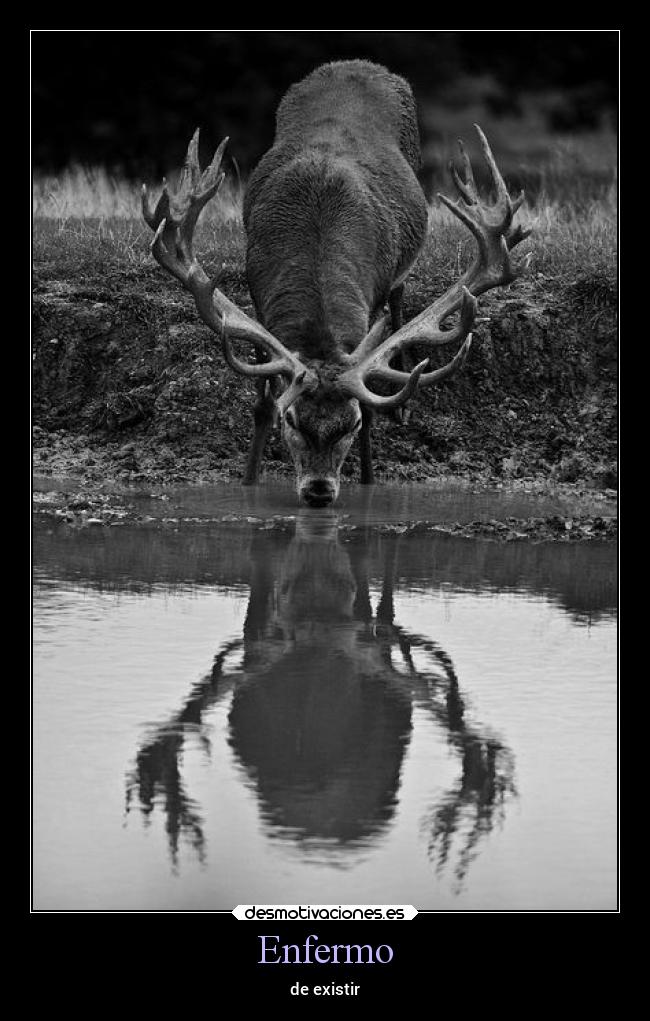 Enfermo - de existir