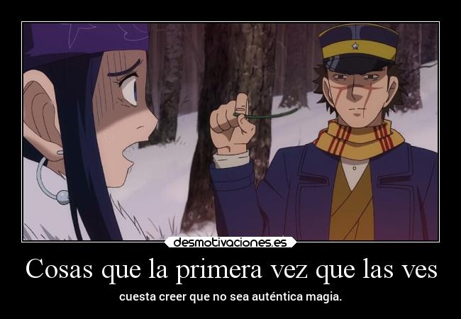 Cosas que la primera vez que las ves - cuesta creer que no sea auténtica magia.