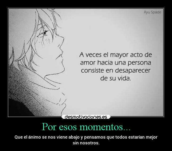 Por esos momentos... -