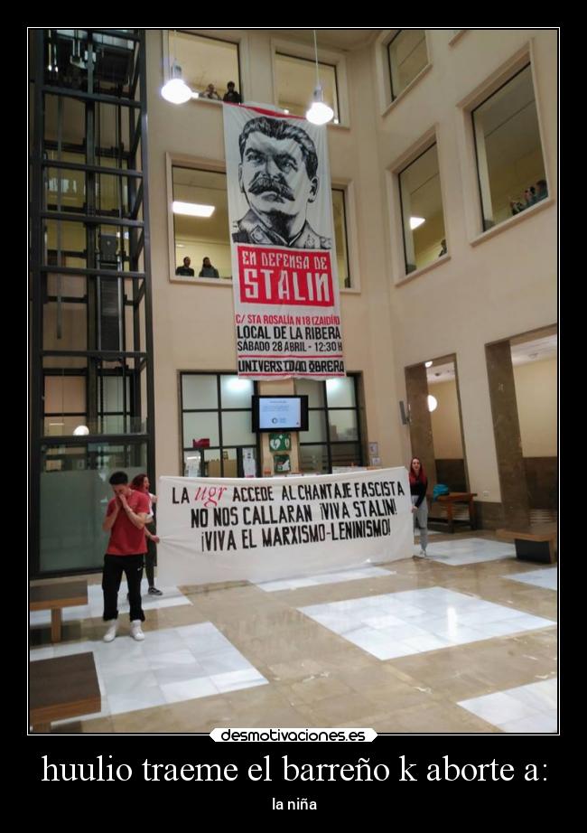 huulio traeme el barreño k aborte a: - la niña