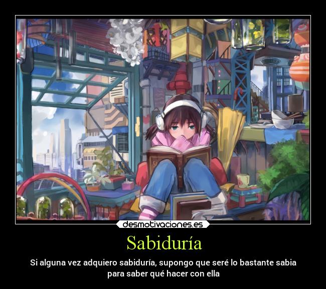 carteles deseos sabiduria adquirir sabia sabio saber hacer desmotivaciones