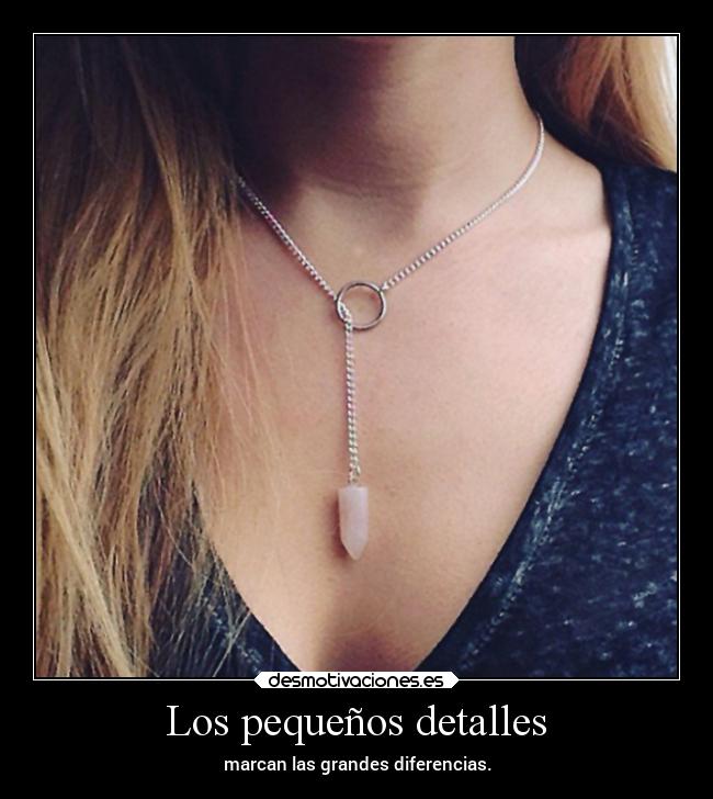 Los pequeños detalles -