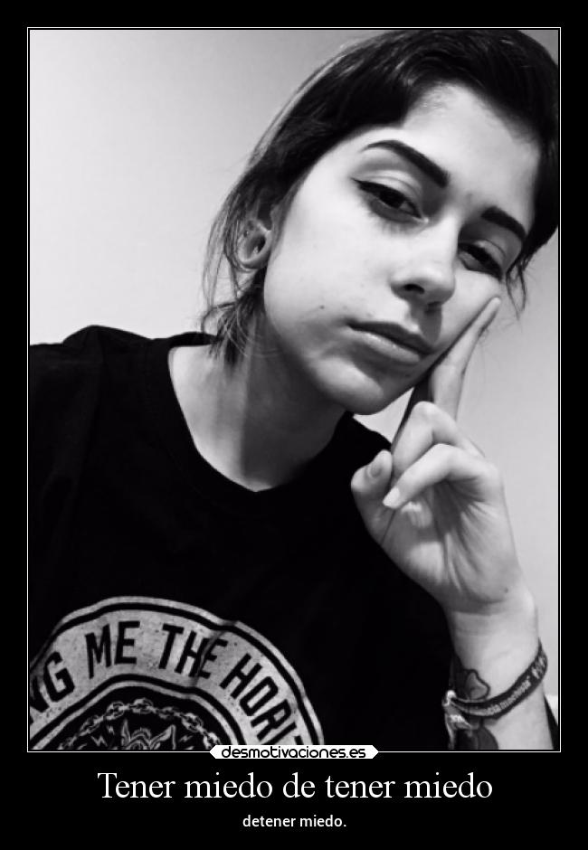 carteles miedo miedo miedo ahorasiquesi desmotivaciones