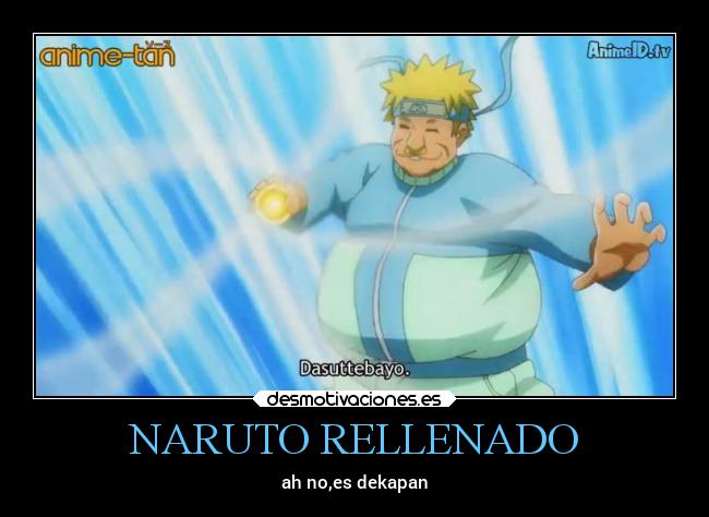 NARUTO RELLENADO - ah no,es dekapan