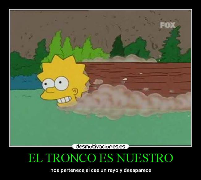 EL TRONCO ES NUESTRO - nos pertenece,si cae un rayo y desaparece