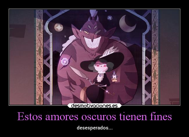 Estos amores oscuros tienen fines - desesperados...