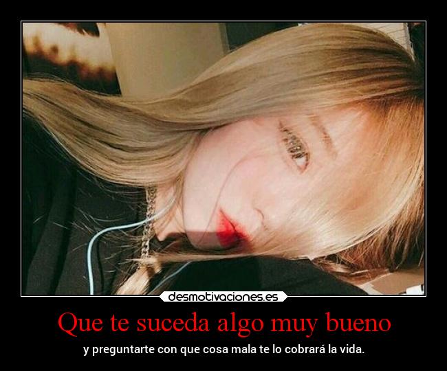 Que te suceda algo muy bueno - 