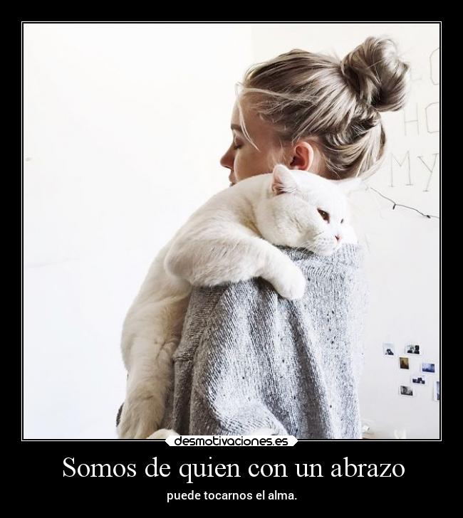 Somos de quien con un abrazo - 